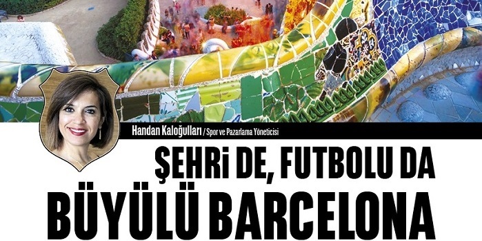 Şehri de, Futbolu da Büyülü Barcelona da Bir Maç Günü