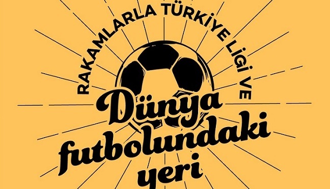 Rakamlarla Türkiye Ligi ve Dünya Futbolundaki Yeri